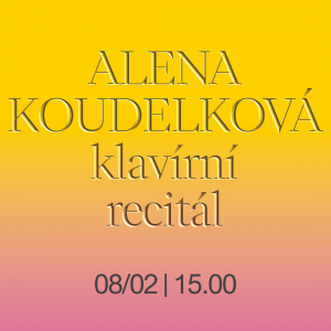 Alena Koudelková Klavírní recitál